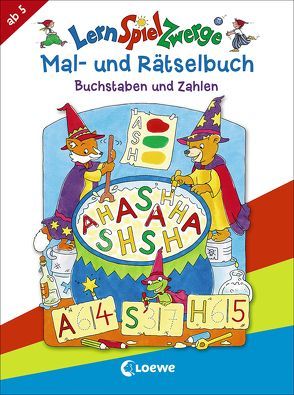 LernSpielZwerge – Mal- und Rätselbuch – Buchstaben und Zahlen von Labuch,  Kristin, Mörtl-Rangnick,  Renate