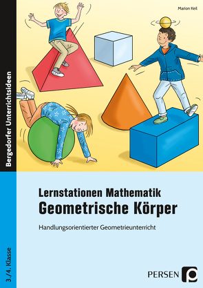 Lernstationen Mathematik: Geometrische Körper von Keil,  Marion