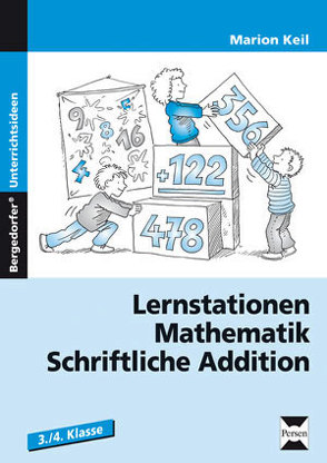 Lernstationen Mathematik: Schriftliche Addition von Keil,  Marion