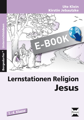 Lernstationen Religion: Jesus von Jebautzke,  Kirstin, Klein,  Ute