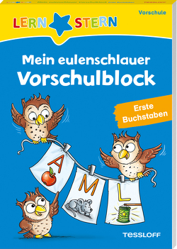 LERNSTERN. Mein eulenschlauer Vorschulblock. Erste Buchstaben von Lohr,  Stefan, Meyer,  Julia