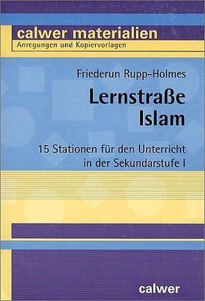 Lernstraße Islam von Rupp-Holmes,  Friederun