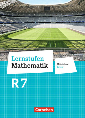 Lernstufen Mathematik – Mittelschule Bayern 2017 – 7. Jahrgangsstufe von Berkemeier,  Helga, Braunmiller,  Walter, Fischer,  Reinhard, Friedl,  Max, Gabriel,  Ilona, Geus,  Christian, Hecht,  Wolfgang, Knospe,  Ines, Koullen,  Reinhold, Kreuz,  Jeannine, Leppig,  Manfred, Mueller,  Thomas, Nix,  Frank, Oster,  Barbara, Ostrow,  Doris, Paczulla,  Manfred, Paffen,  Hans-Helmut, Reufsteck,  Günther, Schaefer,  Jutta, Schenk,  Gabriele, Schmitz,  Hans-Willi, Schneider,  Hermann, Schönthaler,  Ingeborg, Sprehe,  Christine, Stindl,  Wolfgang, Strohmayer,  Herbert, Thöne,  Karl-Heinz, Verhoeven,  Martina, Weber,  Heidrun, Wennekers,  Udo, Wimmers,  Ralf, Wöckel,  Helmut, Zillgens,  Rainer