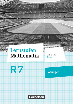 Lernstufen Mathematik – Mittelschule Bayern 2017 – 7. Jahrgangsstufe von Siebert,  Axel