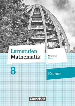 Lernstufen Mathematik – Mittelschule Bayern 2017 – 8. Jahrgangsstufe