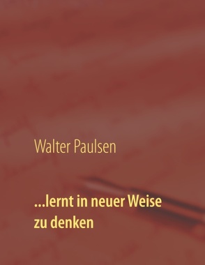 …lernt in neuer Weise zu denken von Paulsen,  Walter