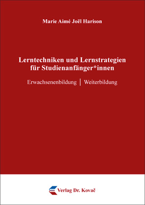 Lerntechniken und Lernstrategien für Studienanfänger*innen von Joël Harison,  Marie Aimé