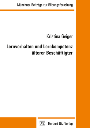 Lernverhalten und Lernkompetenz älterer Beschäftigter von Geiger,  Kristina