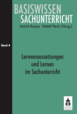 Lernvoraussetzungen und Lernen im Sachunterricht von Kaiser,  Astrid, Pech,  Detlef