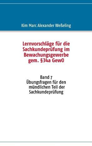 Lernvorschläge für die Sachkundeprüfung im Bewachungsgewerbe gem. §34a GewO von Weßeling,  Kim M