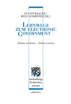 Lernwege zum Electronic Government von Baacke,  Eugen, Schröter,  Welf