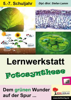 Lernwerkstatt Fotosynthese von Lamm,  Dipl. Biol. Stefan