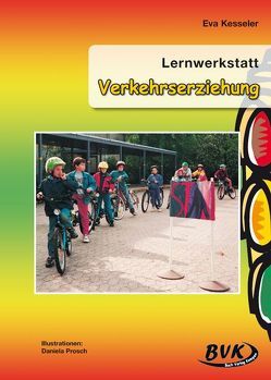 Lernwerkstatt Verkehrserziehung von Kesseler,  Eva