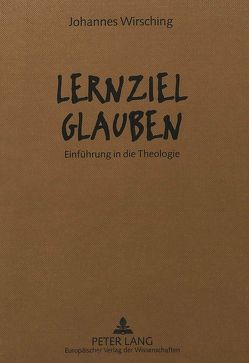 Lernziel Glauben von Wirsching,  Rosemarie