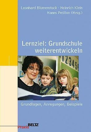 Lernziel: Grundschule weiterentwickeln von Blumenstock,  Leonhard, Klein,  Heinrich, Petillon,  Hanns