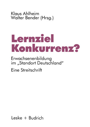 Lernziel Konkurrenz? von Ahlheim,  Klaus, Bender,  Walter