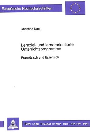 Lernziel- und lernerorientierte Unterrichtsprogramme von Noe,  Christine