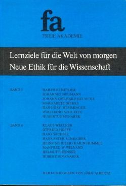 Lernziele für die Welt von morgen /Neue Ethik für die Wissenschaft von Albertz,  Jörg, Helmcke,  Johann G, Heyder,  Hartmut, Neumann,  Johannes, Satter,  Erich