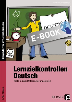 Lernzielkontrollen Deutsch 7./8. Klasse von Alwan,  Anja, Ebner,  Kathrin