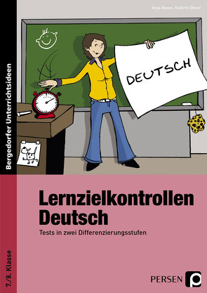 Lernzielkontrollen Deutsch 7./8. Klasse von Alwan,  Anja, Ebner,  Kathrin