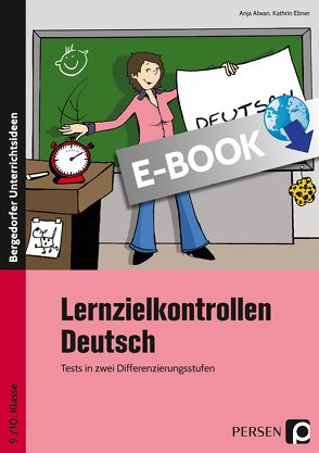 Lernzielkontrollen Deutsch 9./10. Klasse von Alwan,  Anja, Ebner,  Kathrin