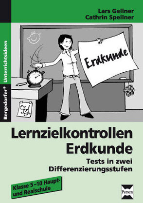 Lernzielkontrollen Erdkunde von Gellner,  Lars, Spellner,  Cathrin