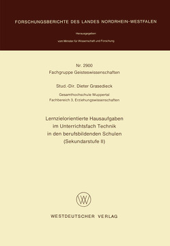 Lernzielorientierte Hausaufgaben im Unterrichtsfach Technik in den berufsbildenden Schulen (Sekundarstufe II) von Grasedieck,  Dieter