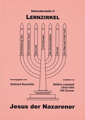 Lernzirkel: Jesus der Nazarener von Klenner,  Thomas, Lukaszyk,  Bettina, Neumüller,  Gebhard, Reh,  Ulrich, Zimmer,  Elfi