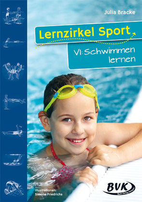 Lernzirkel Sport VI: Schwimmen lernen von Bracke,  Julia, Friedrichs,  Simone