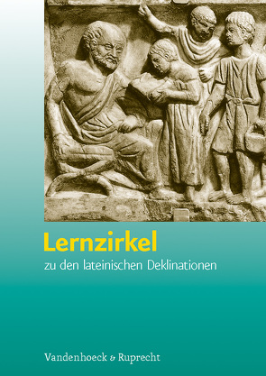 Lernzirkel zu den lateinischen Deklinationen von Schüler,  Alban, Vogel,  Volker