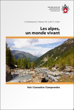 Les alpes, un monde vivant von Lüthi,  Markus, Meyer,  Jürg, Rosenkranz,  A., Zoller,  F.