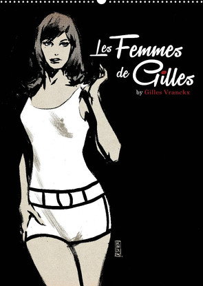 Les femmes de Gilles 2 by Gilles Vranckx – 12 Frauen-Illustrationen von dem Belgischen Künstler Gilles Vranckx (Wandkalender 2022 DIN A2 hoch) von Vranckx,  Gilles