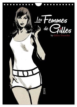 Les femmes de Gilles 2 by Gilles Vranckx – 12 Frauen-Illustrationen von dem Belgischen Künstler Gilles Vranckx (Wandkalender 2024 DIN A4 hoch), CALVENDO Monatskalender von Vranckx,  Gilles