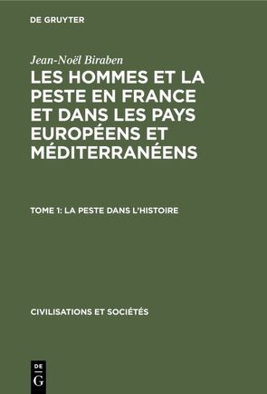 Jean-Noël Biraben: Les hommes et la peste en France et dans les pays… / La peste dans l’histoire von Biraben,  Jean-Noël