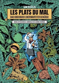 Les Plats Du Mal – EIn Kochbuch unerwarteter Genüsse von Beutlin,  Tom