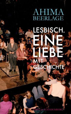 Lesbisch. Eine Liebe mit Geschichte von Beerlage,  Ahima