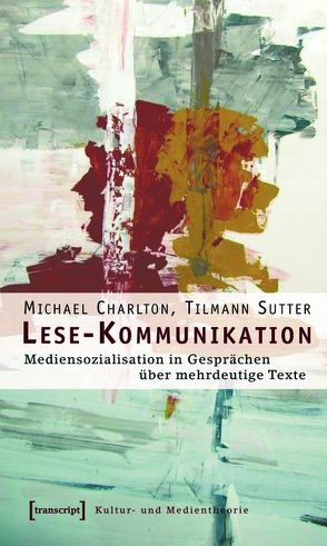 Lese-Kommunikation von Burbaum,  Christina, Charlton,  Michael, Mehren,  Gisela, Rau,  Friederike, Sutter,  Tilmann