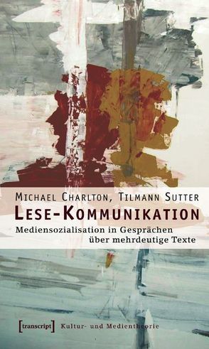 Lese-Kommunikation von Burbaum,  Christina, Charlton,  Michael, Mehren,  Gisela, Rau,  Friederike, Sutter,  Tilmann