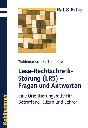 Lese-Rechtschreib-Störung (LRS) – Fragen und Antworten von von Suchodoletz,  Waldemar