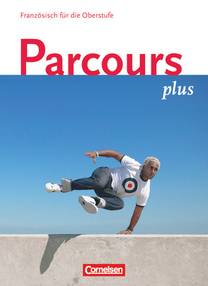 Parcours plus – Französisch für die Oberstufe – Bisherige Ausgabe von Jorißen,  Catherine, Krechel,  Hans-Ludwig, Mann-Grabowski,  Catherine, Polleti,  Axel, Wlasak-Feik,  Christine