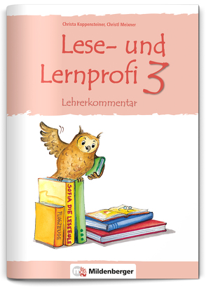 Lese- und Lernprofi 3 – Kommentar mit Lösungen von Koppensteiner,  Christa, Meixner,  Christl