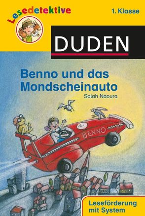 Lesedetektive – Benno und das Mondscheinauto, 1. Klasse von Naoura,  Salah, Wechdorn,  Susanne