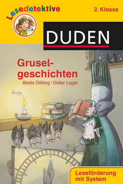 Lesedetektive – Gruselgeschichten, 2. Klasse von Dölling,  Beate, Hennig,  Dirk, Laget,  Didier