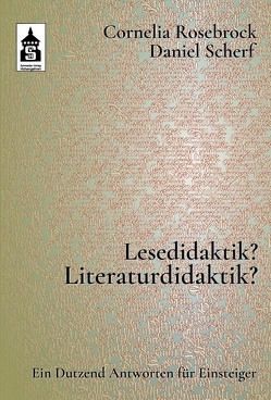 Lesedidaktik? Literaturdidaktik? von Rosebrock,  Cornelia, Scherf,  Daniel