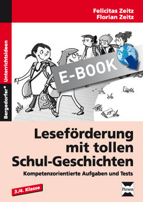 Leseförderung mit tollen Schul-Geschichten von Zeitz,  Felicitas, Zeitz,  Florian