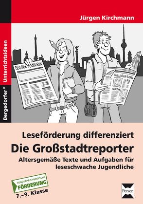 Leseförderung differenziert: Die Großstadtreporter von Kirchmann,  Jürgen