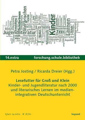 Lesefutter für Groß und Klein. Kinder- und Jugendliteratur und literarisches Lernen im medienintegrativen Deutschunterricht von Josting,  Petra