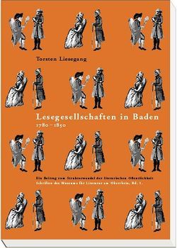 Lesegesellschaften in Baden 1780-1850 von Liesegang,  Torsten