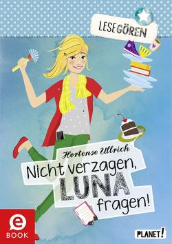 Lesegören 3: Nicht verzagen, Luna fragen! von Liepins,  Carolin, Seidel,  Maria, Ullrich,  Hortense