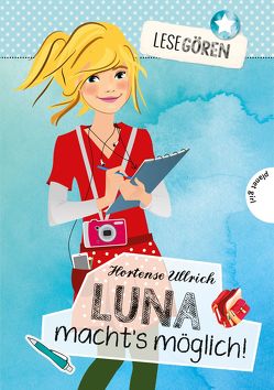 Lesegören 2: Luna macht´s möglich! von Liepins,  Carolin, Seidel,  Maria, Ullrich,  Hortense